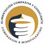 Compassion & MindfulEating :: Alimentación Bondadosa Consciente